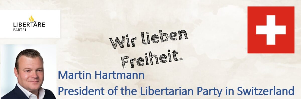 Martin Hartmann, President of the Libertarian Party in Switzerland.