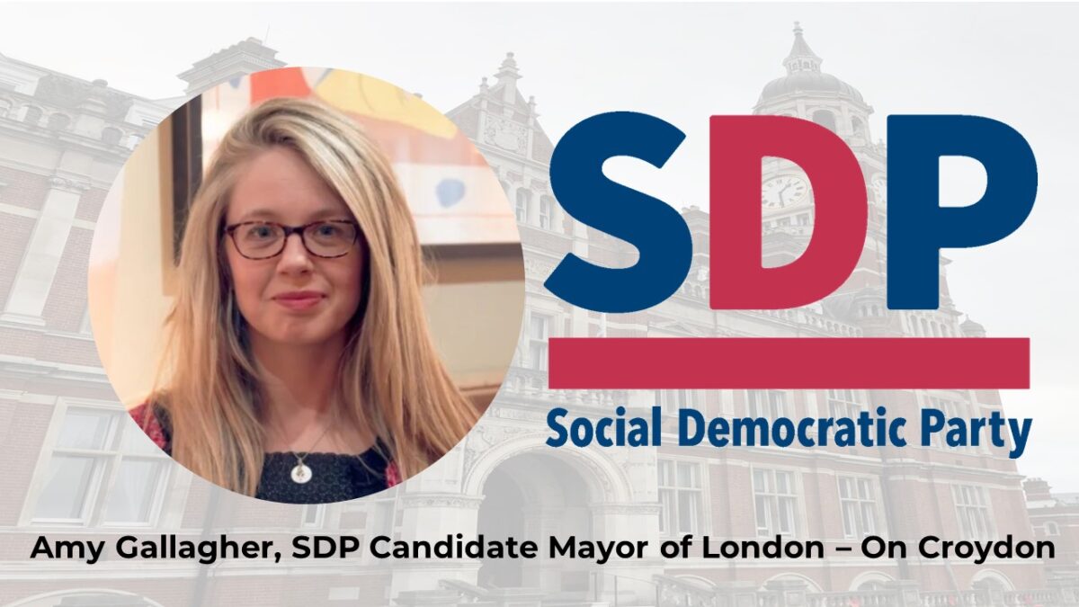 Amy Gallagher, SDP Candidate Mayor of London – On Croydon