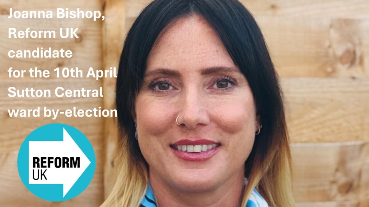 Joanna Bishop, Reform UK candidate for the 10th April Sutton Central ward by-election