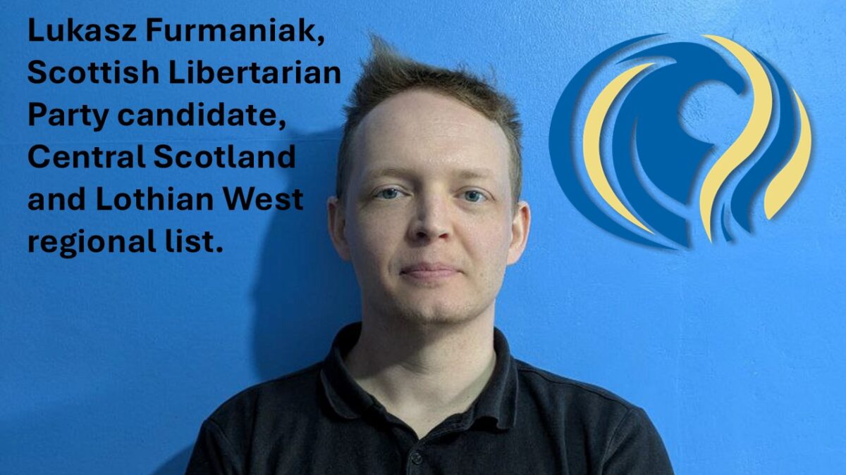 Lukasz Furmaniak, Scottish Libertarian Party candidate, Central Scotland and Lothian West regional list.