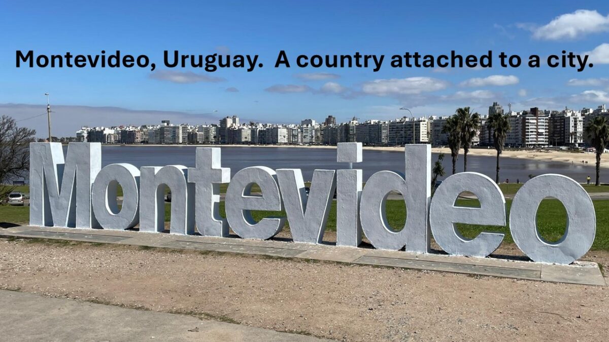 Montevideo, Uruguay.  A country attached to a city.